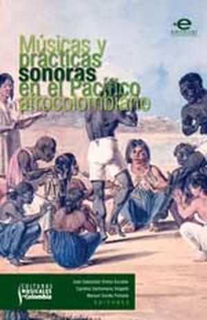 Cover of the book Músicas y prácticas en el pacífico afrocolombiano by Varios Autores