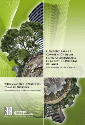 Cover of the book Elementos para la comprensión de los servicios ambientales en la gestión integral del agua by Sergio Antonio Perea