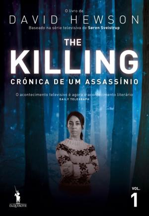 Cover of the book The Killing  Crónica de Um Assassínio - 1.º Volume by António Lobo Antunes