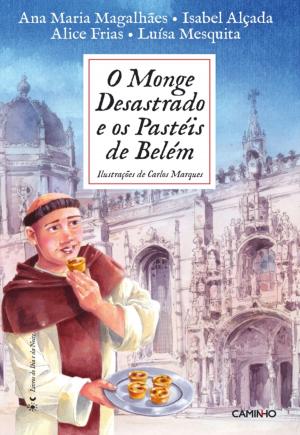 Cover of the book O Monge Desastrado e os Pastéis de Belém by ALICE; Alice Vieira VIEIRA