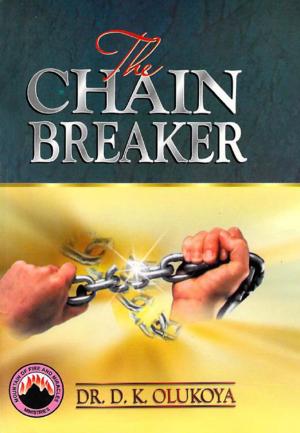 Cover of the book The Chain Breaker by Dr. D. K. Olukoya