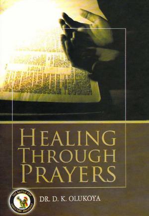 Cover of the book Healing Through Prayer by Dr. D. K. Olukoya