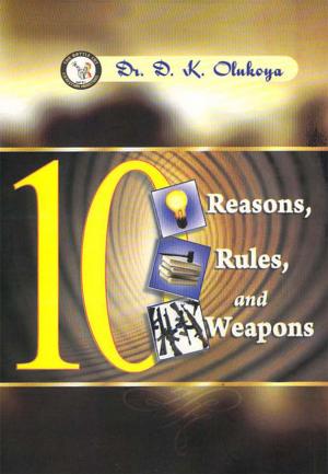 Cover of the book 10 Reasons, 10 Rules, 10 Weapons by Lorenzo C Spencer