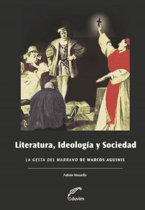 Cover of the book Literatura, Ideología y Sociedad by Alicia Gutiérrez, Eduardo Sota