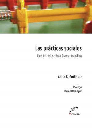 Cover of the book Las prácticas sociales by Marta Susana  Ancarani
