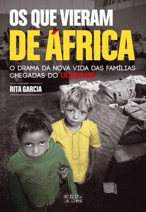 Cover of the book Os Que Vieram de África by JOSÉ JORGE LETRIA