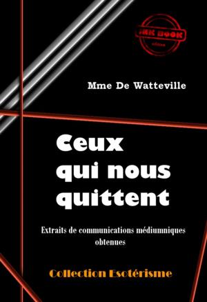 Cover of the book Ceux qui nous quittent : Extraits de communications médiumniques obtenues par Mme De Watteville by Théodore De  Banville