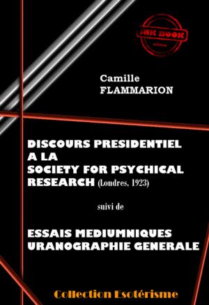 Book cover of Discours Présidentiel à la SOCIETY FOR PSYCHICAL RESEARCH suivi d'Essais Médiumniques Uranographie Générale