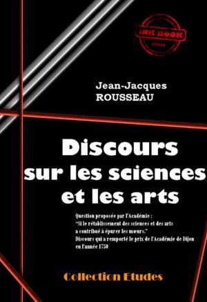 Cover of the book Discours sur les sciences et les arts (Suivi de « Lettres » de J.-J. Rousseau sur la réfutation de son Discours) by Charles Lancelin