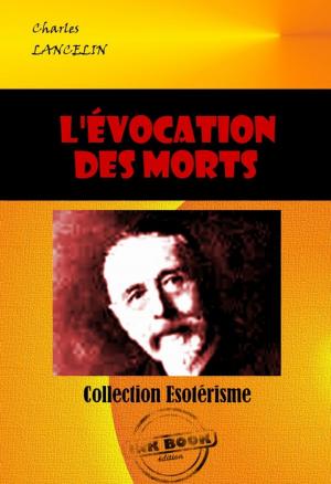 Cover of the book L'évocation des morts : Les sept voies d'intercommunication entre les deux humanités by Charles Baudelaire, Edgar Allan Poe