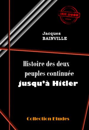 Cover of the book Histoire des deux peuples continuée jusqu'à Hitler by Victor Henry