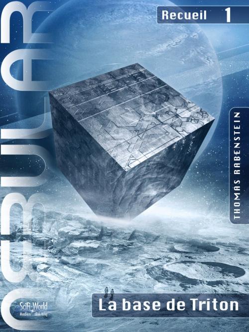 Cover of the book NEBULAR Recueil 1 - La base de Triton by Thomas Rabenstein, SciFi-World Medien eBook Verlag