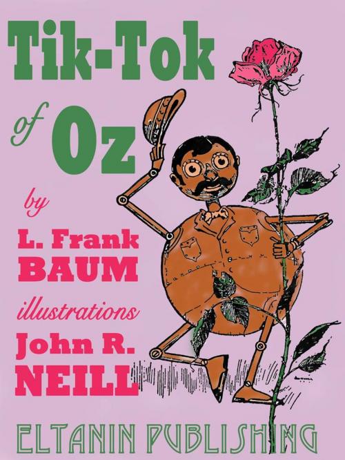 Cover of the book Tik-Tok of Oz [Illustrated] by L. Frank Baum, Eltanin Publishing, John R. Neill, Eltanin Publishing