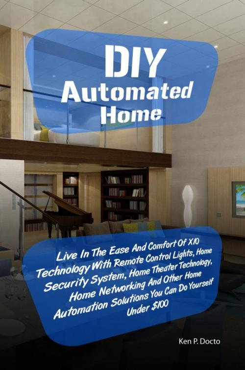 Cover of the book DIY Automated Home by Ken P. Docto, KMS Publishing