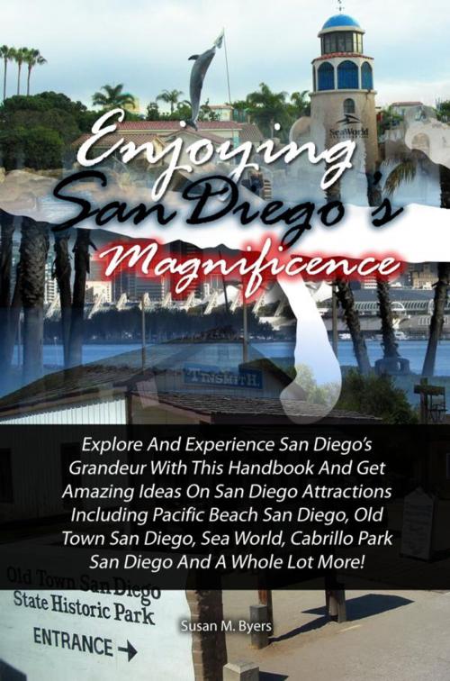 Cover of the book Enjoying San Diego’s Magnificence by Susan M. Byers, KMS Publishing