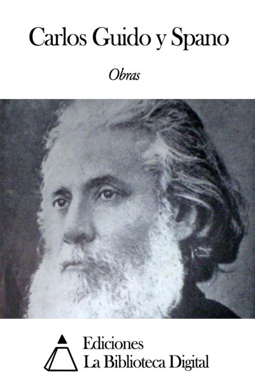 Cover of the book Obras de Carlos Guido y Span by Carlos Guido y Span, Ediciones la Biblioteca Digital