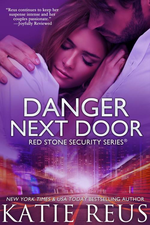 Cover of the book Danger Next Door by Katie Reus, KR Press, LLC