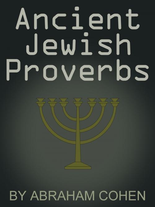 Cover of the book Ancient Jewish Proverbs by Abraham Cohen, AppsPublisher