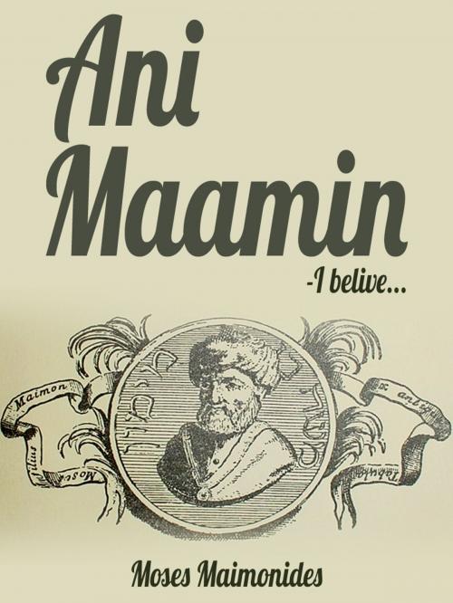 Cover of the book Ani Maamin - I Belive... by Moses Maimonides, AppsPublisher