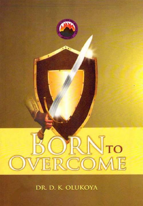 Cover of the book Born to Overcome by Dr. D. K. Olukoya, mfm