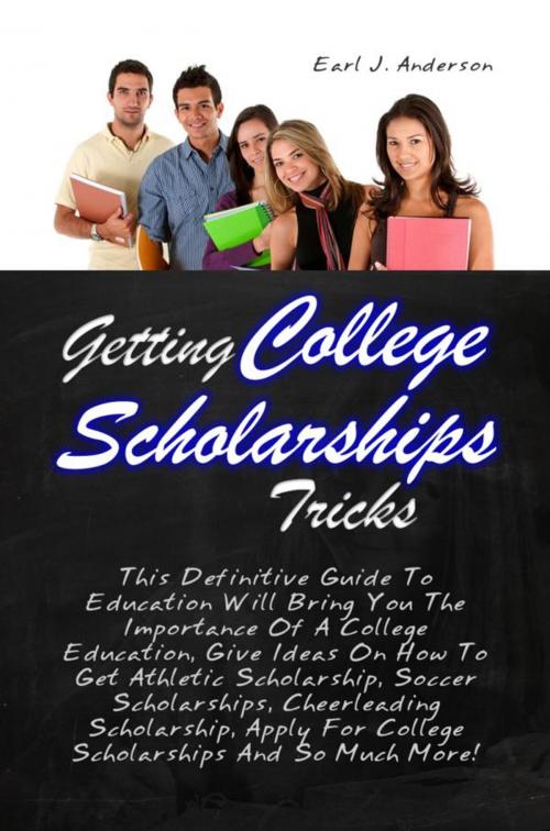 Cover of the book Getting College Scholarships Tricks by Earl J. Anderson, KMS Publishing