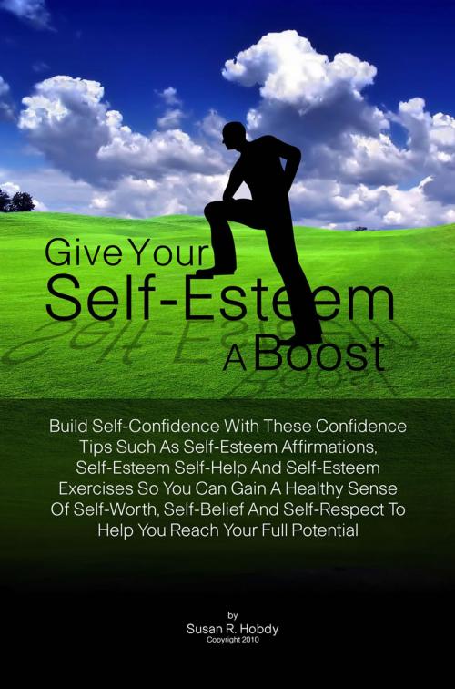 Cover of the book Give Your Self-Esteem A Boost by Susan R. Hobdy, KMS Publishing