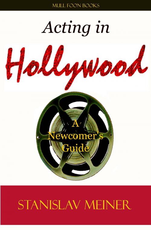 Cover of the book Acting in Hollywood by Stanislav Meiner, Mull Foon