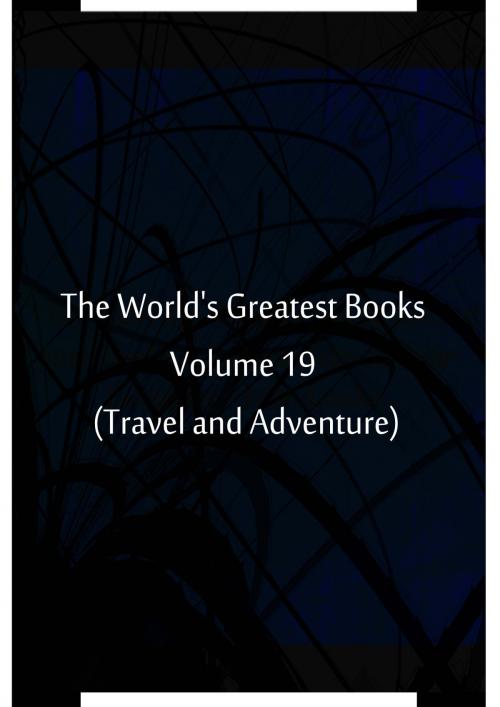 Cover of the book The World's Greatest Books Volume 19 (Travel and Adventure) by Hammerton and Mee, Zhingoora Books