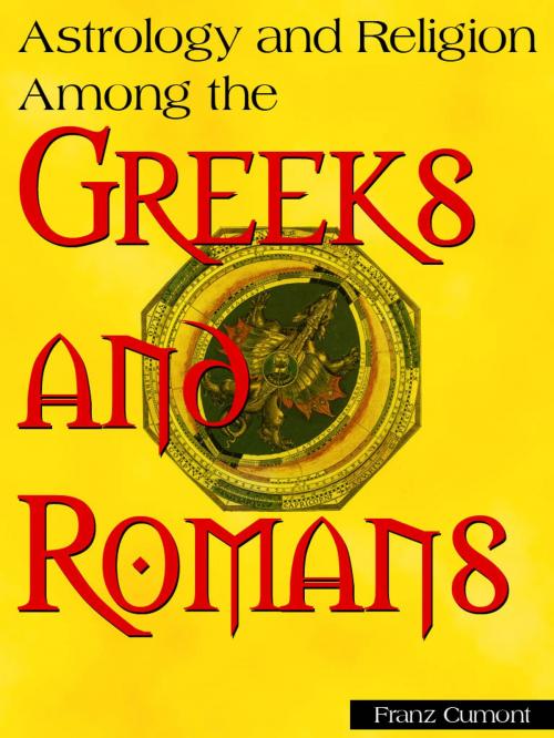 Cover of the book Astrology and Religion Among the Greeks and Romans by Franz Cumont, AppsPublisher