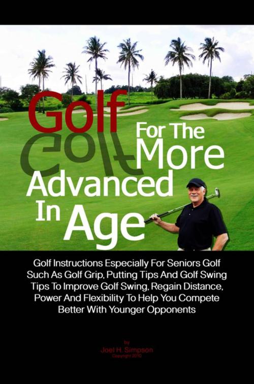 Cover of the book Golf For The More Advanced In Age by Joel H. Simpson, KMS Publishing