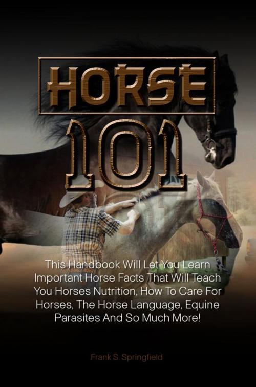 Cover of the book Horse 101 by Frank S. Springfield, KMS Publishing