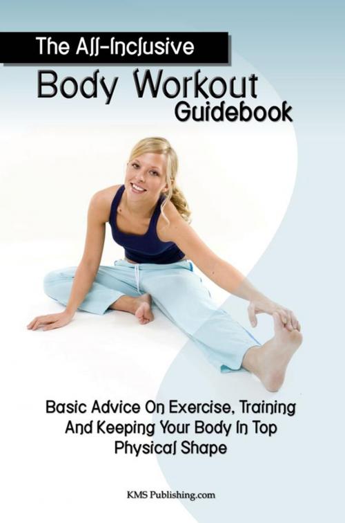 Cover of the book The All-Inclusive Body Workout Guidebook by KMS Publishing, KMS Publishing
