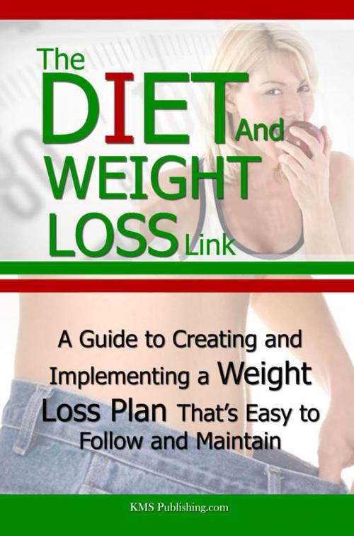 Cover of the book The Diet And Weight Loss Link by KMS Publishing, KMS Publishing