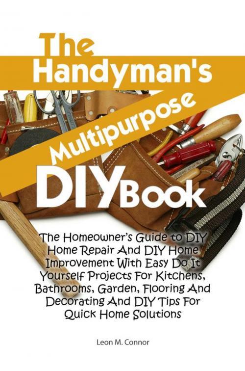 Cover of the book The Handyman’s Multipurpose DIY Book by Leon M. Connor, KMS Publishing