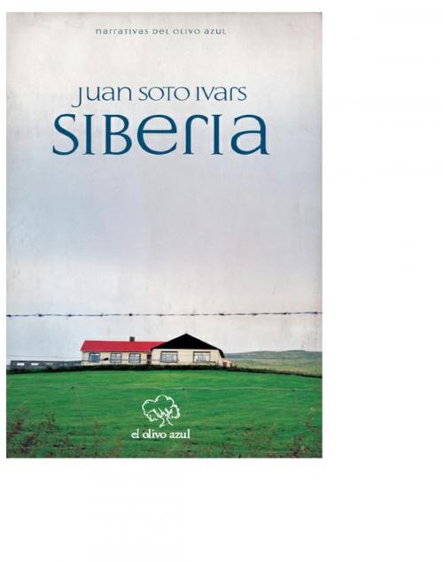 Cover of the book Siberia by Juan Soto Ivars, El Olivo Azul