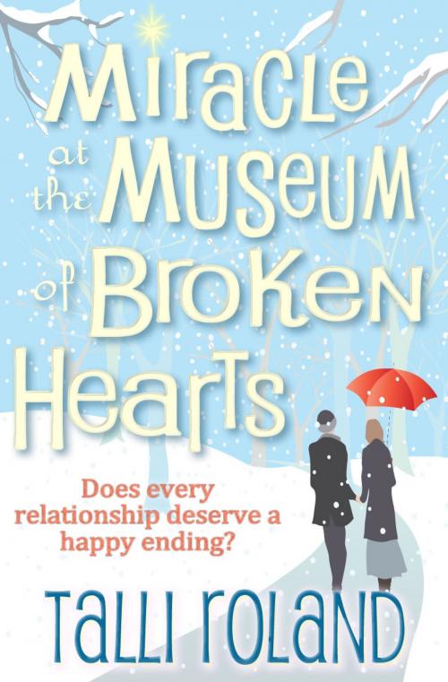Cover of the book Miracle at the Museum of Broken Hearts: A Christmas Novella by Talli Roland, Notting Hill Press