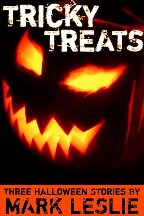 Cover of the book Tricky Treats by Mark Leslie, Stark Publishing