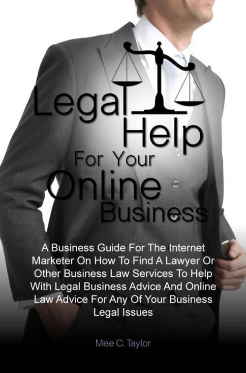 Cover of the book Legal Help For Your Online Business by Mee C. Taylor, KMS Publishing