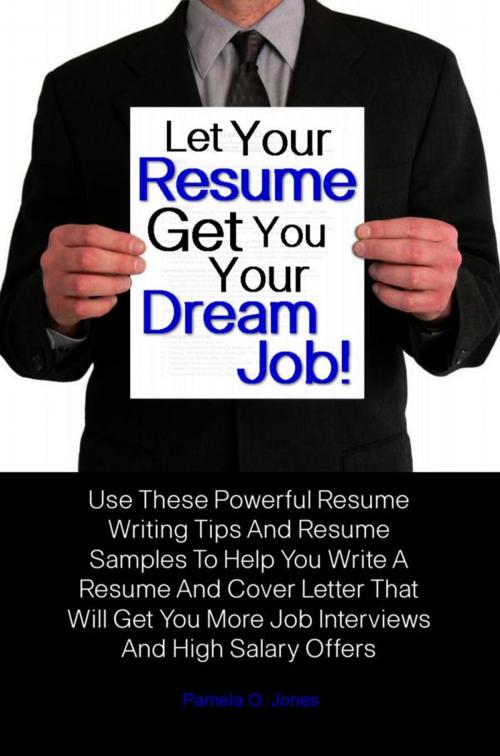 Cover of the book Let Your Resume Get You Your Dream Job! by Pamela O. Jones, KMS Publishing
