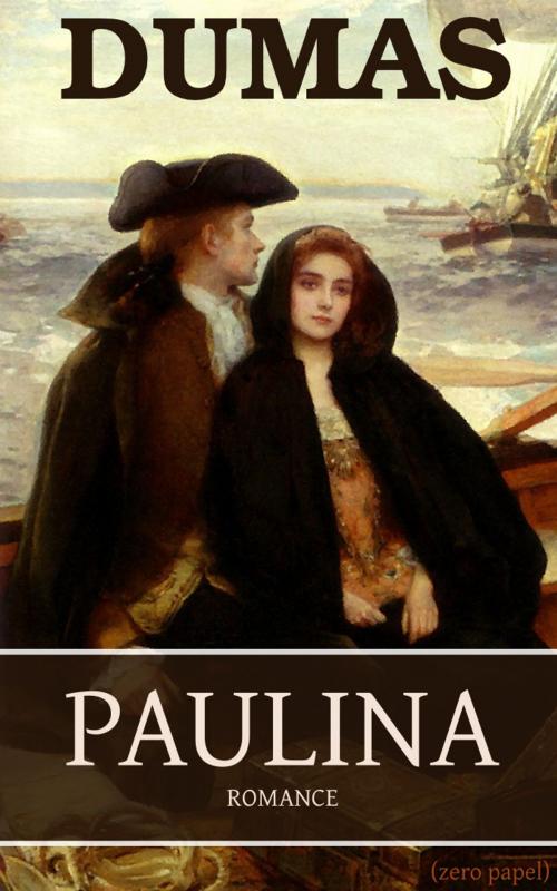 Cover of the book Paulina by Alexandre Dumas, (zero papel)