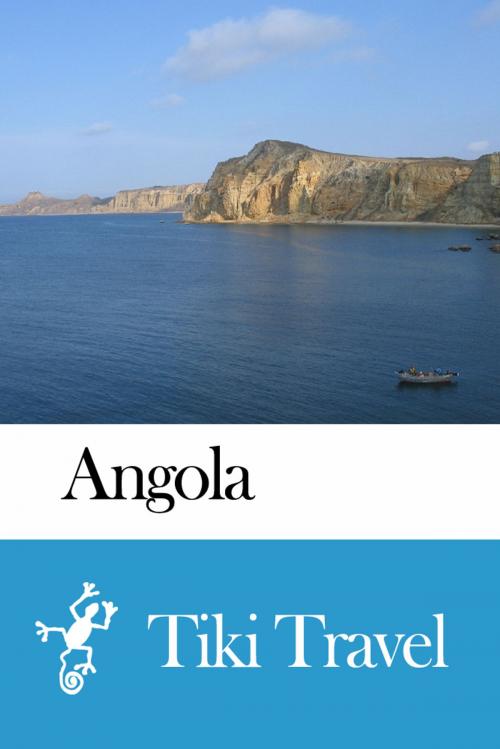 Cover of the book Angola Travel Guide - Tiki Travel by Tiki Travel, Tiki Travel