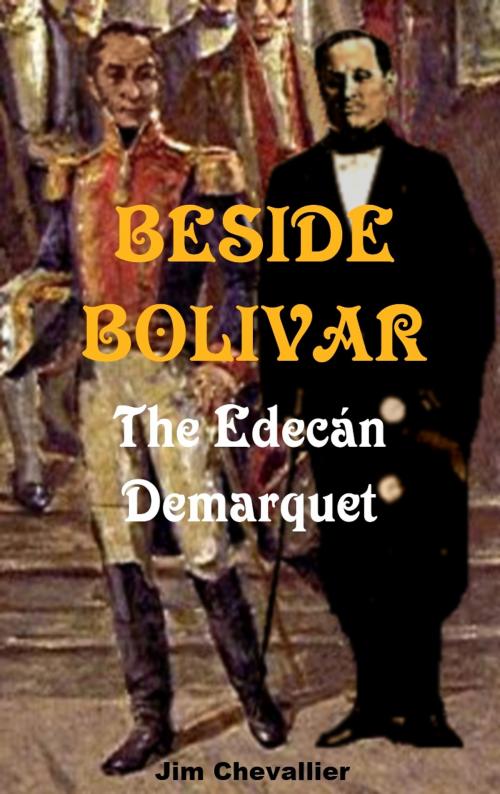 Cover of the book BESIDE BOLIVAR by Jim Chevallier, Chez Jim