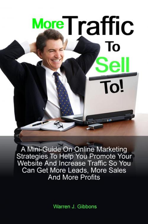 Cover of the book More Traffic To Sell To by Warren J. Gibbons, KMS Publishing