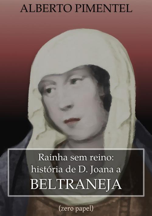 Cover of the book Joana a Beltraneja by Alberto Pimentel, (zero papel)