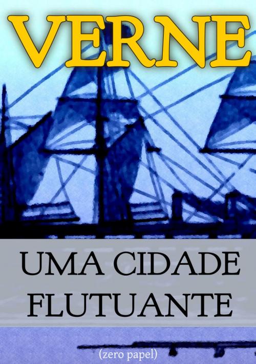 Cover of the book Uma cidade flutuante by Júlio Verne, (zero papel)
