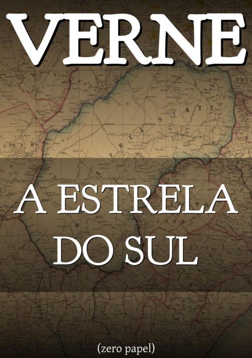 Cover of the book A estrela do sul by Júlio Verne, (zero papel)