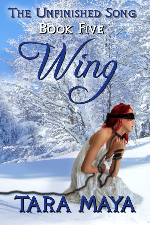 Cover of the book The Unfinished Song (Book 5): Wing by Tara Maya, Misque Press