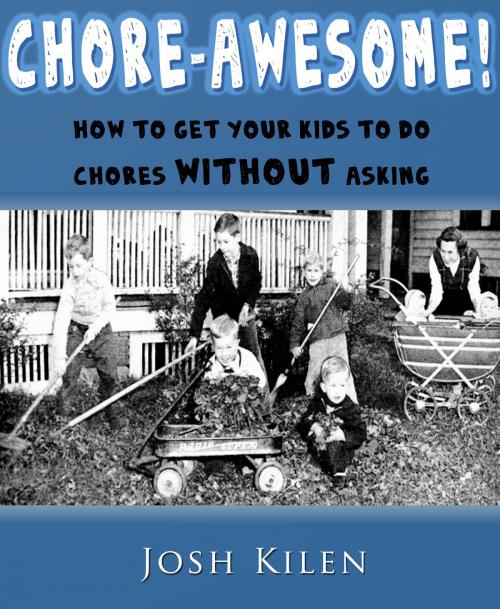 Cover of the book Chore-Awesome! by Josh Kilen, reJoy Publishing