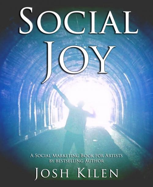 Cover of the book Social Joy by Josh Kilen, reJoy Publishing