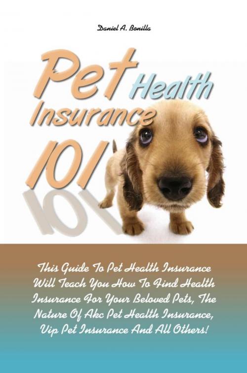 Cover of the book Pet Health Insurance 101 by Daniel A. Bonilla, KMS Publishing